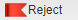 Reject